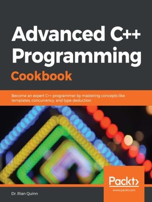 cover image of Advanced C++ Programming Cookbook